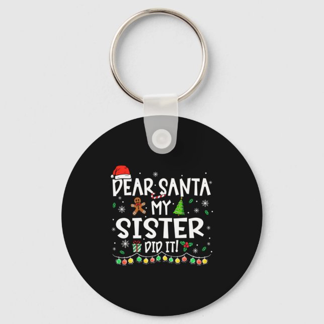 Dear Santa My Sister Did It Funny Christmas Girls  Key Ring (Front)