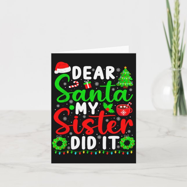 Dear Santa My Sister Did It Funny Christmas Kids S Card (Front)