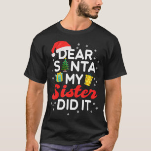 Dear Santa My Sister Did It Funny Christmas Matchi T-Shirt