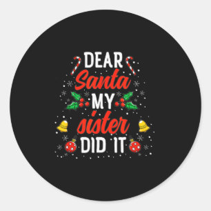 Dear Santa My Sister Did It Funny Christmas Pajama Classic Round Sticker