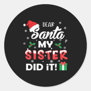 Dear Santa My Sister Did It Funny Christmas Pajama Classic Round Sticker