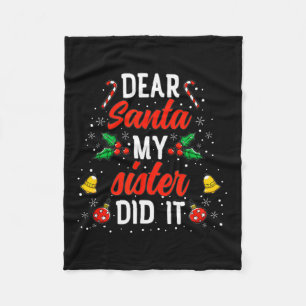 Dear Santa My Sister Did It Funny Christmas Pajama Fleece Blanket