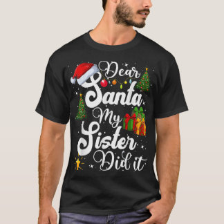 Dear Santa My Sister Did It Funny Christmas Pajama T-Shirt