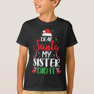 Dear Santa My Sister Did It Funny Christmas Pajama T-Shirt