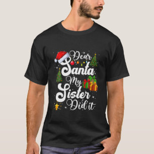 Dear Santa My Sister Did It Funny Christmas Pajama T-Shirt