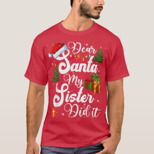 Dear Santa My Sister Did It Funny Christmas Pajama T-Shirt