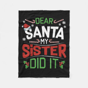 Dear Santa My Sister Did It Funny Siblings Christm Fleece Blanket