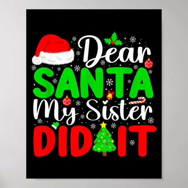 Dear Santa My Sister Did It Funny Xmas Family Girl Poster (Front)