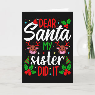 Dear Santa My Sister Did It Girls Kids Boys Fun Ch Card