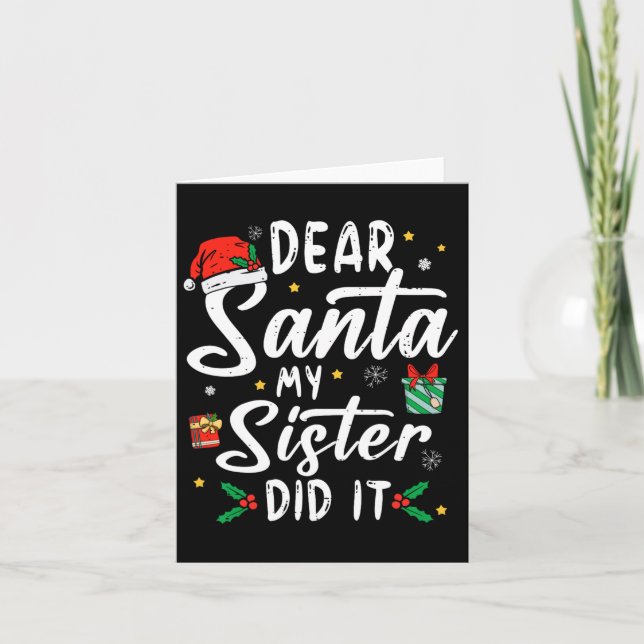 Dear Santa My Sister Did It Girls Kids Boys Fun Ch Card (Front)