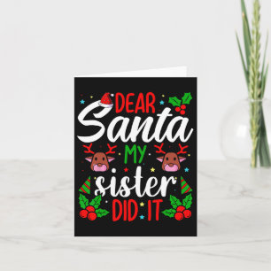 Dear Santa My Sister Did It Girls Kids Boys Fun Ch Card