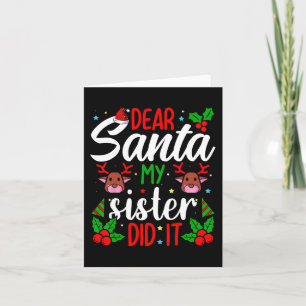 Dear Santa My Sister Did It Girls Kids Boys Fun Ch Card