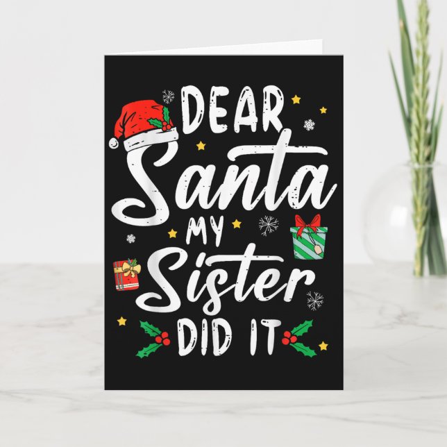 Dear Santa My Sister Did It Girls Kids Boys Funny  Card (Front)