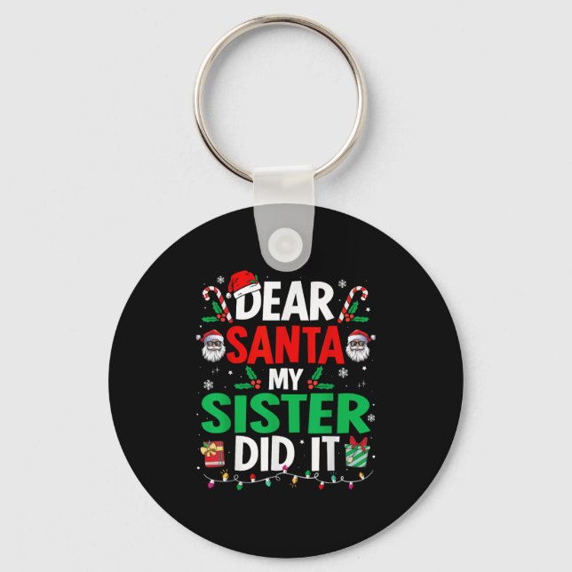 Dear Santa My Sister Did It Girls Kids Boys Funny  Key Ring (Front)
