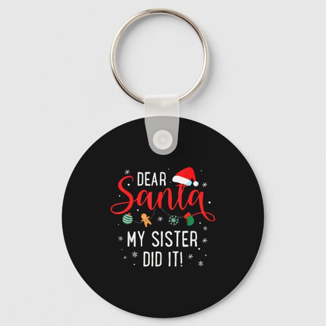 Dear Santa My Sister Did It Girls Kids Boys Funny  Key Ring (Front)