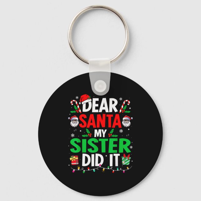 Dear Santa My Sister Did It Girls Kids Boys Funny  Key Ring (Front)