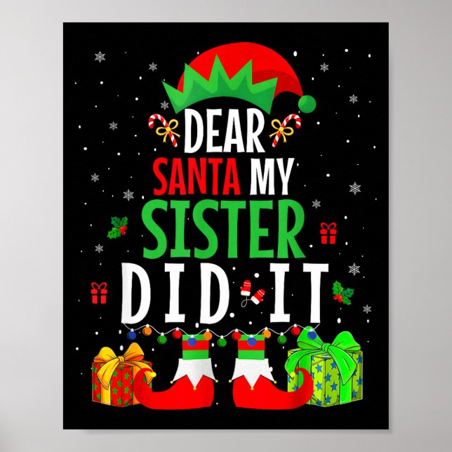 Dear Santa My Sister Did It Girls Kids Boys Funny  Poster (Front)