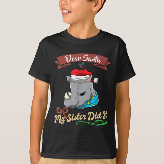 Dear Santa My Sister Did It Siblings Christmas  T-Shirt (Front)