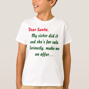 Dear Santa My Sister Did It T-Shirt