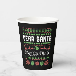 Dear Santa My Sister Did It Ugly Christmas Paper Cups