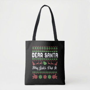 Dear Santa My Sister Did It Ugly Christmas Tote Bag