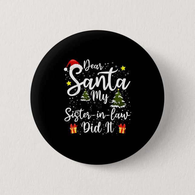 Dear Santa My Sister-in-law Did It Funny Christmas 6 Cm Round Badge (Front)