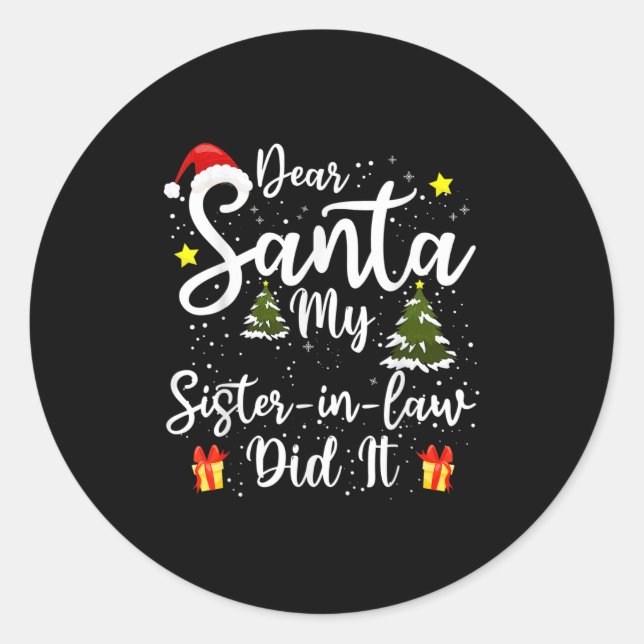Dear Santa My Sister-in-law Did It Funny Christmas Classic Round Sticker (Front)