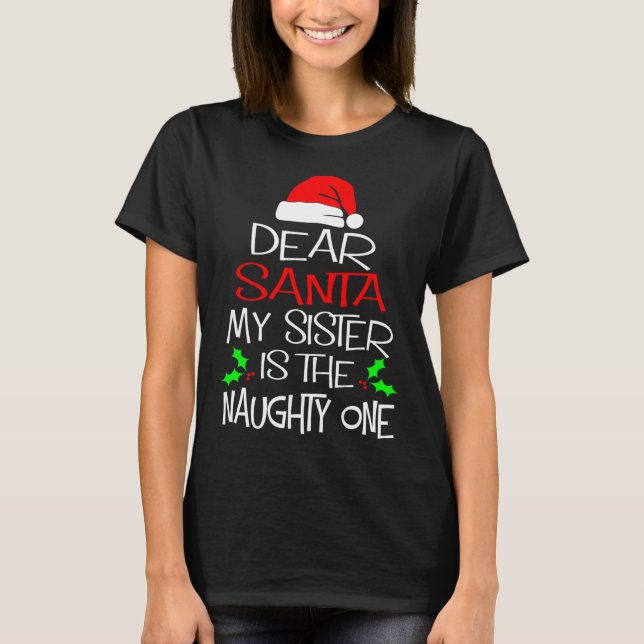 Dear Santa My Sister Is The Naughty One Cute Chris T-Shirt (Front)