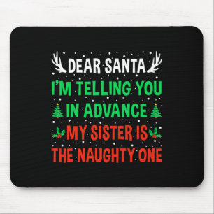 Dear Santa My Sister Is The Naughty One Funny Chri Mouse Mat