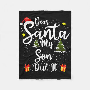 Dear Santa My Son Did It Funny Christmas Outfit Pa Fleece Blanket