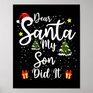 Dear Santa My Son Did It Funny Christmas Outfit Pa Poster