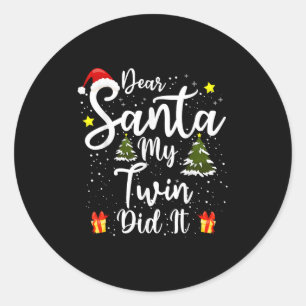 Dear Santa My Twin Did It Funny Christmas Outfit P Classic Round Sticker