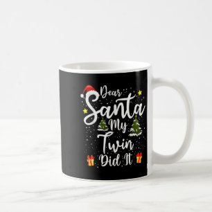Dear Santa My Twin Did It Funny Christmas Outfit P Coffee Mug