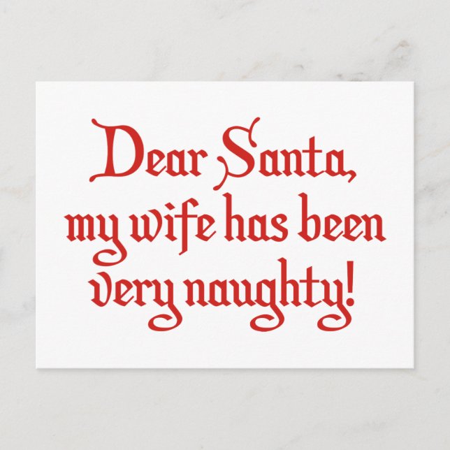 Dear Santa, My Wife Has Been Very Naughty! Holiday Postcard (Front)