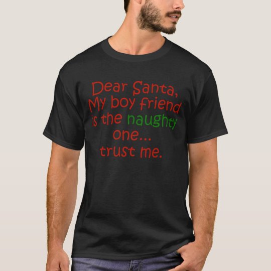 Dear Santa Naughty Boy Friend T-Shirt