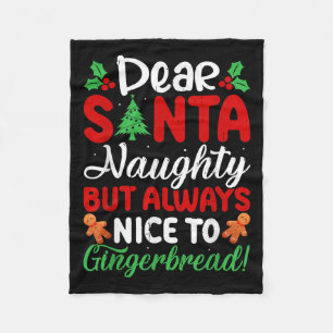 Dear Santa Naughty But Always Nice To Gingerbread! Fleece Blanket