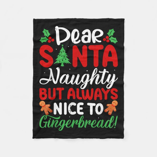 Dear Santa Naughty But Always Nice To Gingerbread! Fleece Blanket (Front)