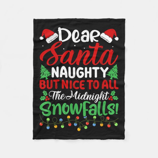Dear Santa Naughty But Nice To All Midnight Snowfa Fleece Blanket (Front)