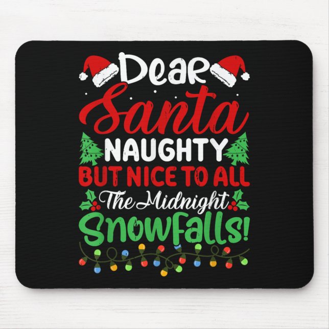 Dear Santa Naughty But Nice To All Midnight Snowfa Mouse Mat (Front)