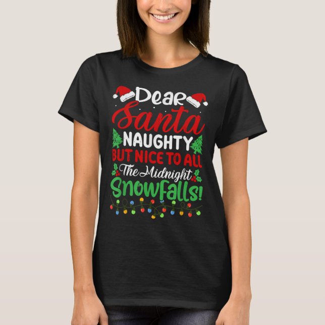 Dear Santa Naughty But Nice To All Midnight Snowfa T-Shirt (Front)