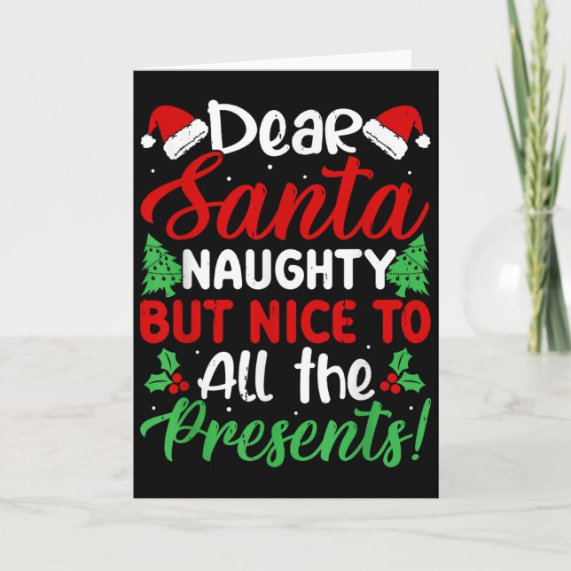 Dear Santa Naughty But Nice To All The !  Card (Front)