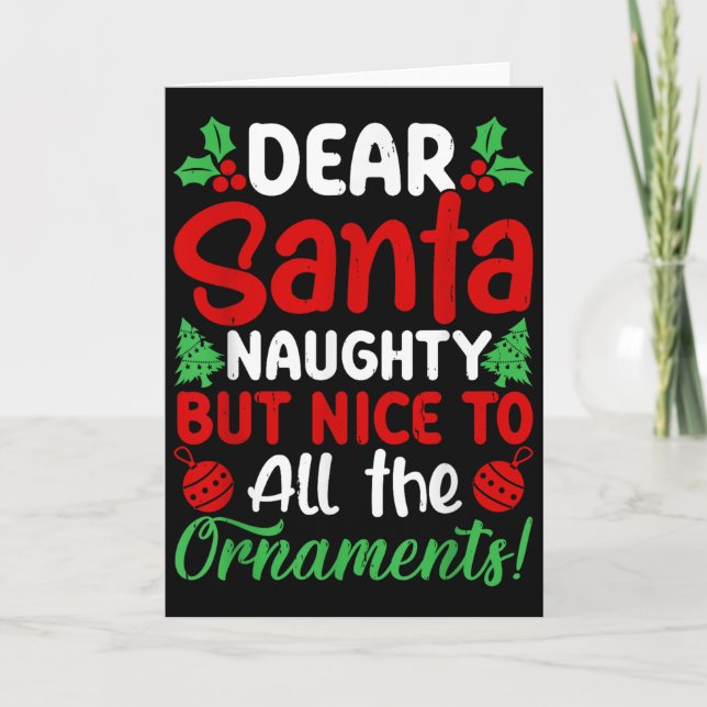 Dear Santa Naughty But Nice To All The Christmas O Card (Front)
