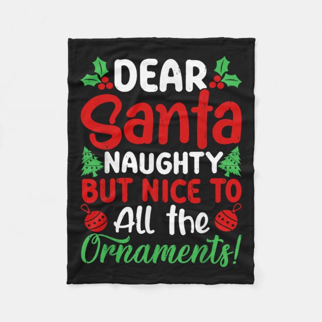 Dear Santa Naughty But Nice To All The Christmas O Fleece Blanket (Front)