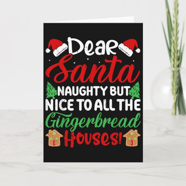 Dear Santa Naughty But Nice To All The Gingerbread Card (Front)