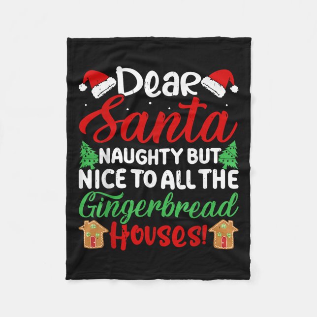 Dear Santa Naughty But Nice To All The Gingerbread Fleece Blanket (Front)