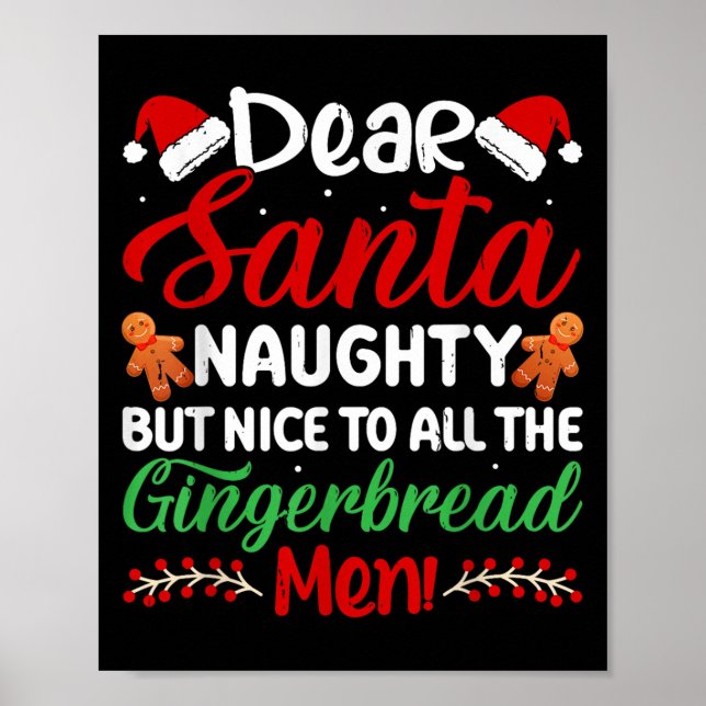 Dear Santa Naughty But Nice To All The Gingerbread Poster (Front)