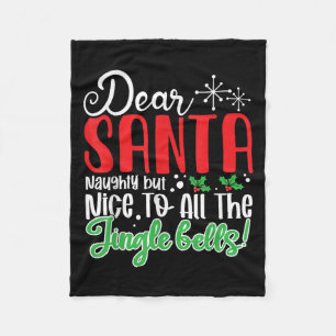 Dear Santa Naughty But Nice To All The Jingle Bell Fleece Blanket