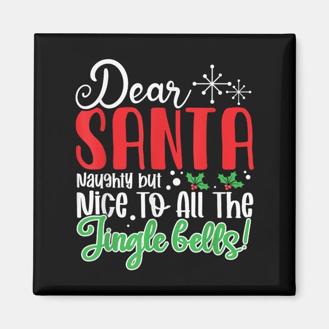 Dear Santa Naughty But Nice To All The Jingle Bell Magnet (Front)