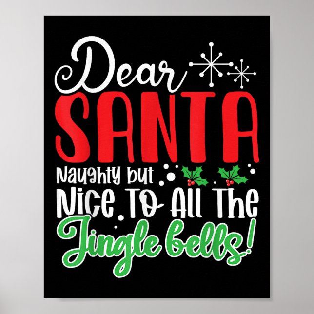 Dear Santa Naughty But Nice To All The Jingle Bell Poster (Front)