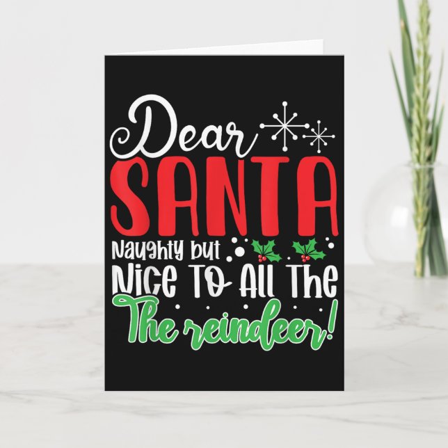 Dear Santa Naughty But Nice To All The Reindeer! F Card (Front)